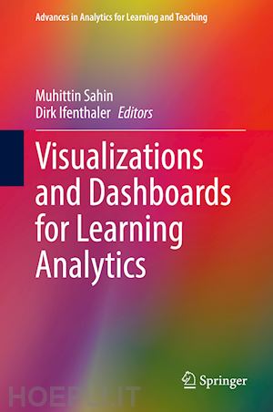 sahin muhittin (curatore); ifenthaler dirk (curatore) - visualizations and dashboards for learning analytics