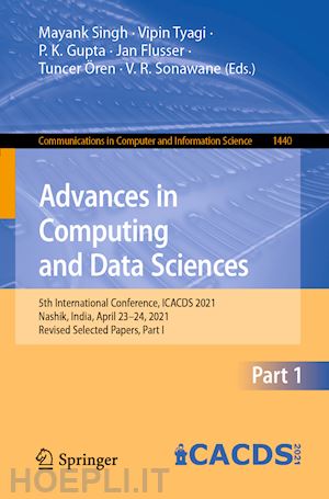 singh mayank (curatore); tyagi vipin (curatore); gupta p. k. (curatore); flusser jan (curatore); Ören tuncer (curatore); sonawane v. r. (curatore) - advances in computing and data sciences