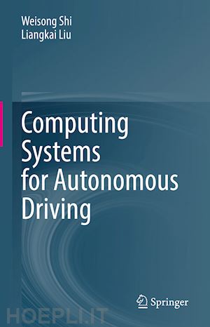 shi weisong; liu liangkai - computing systems for autonomous driving