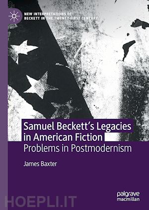baxter james - samuel beckett’s legacies in american fiction