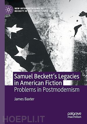 baxter james - samuel beckett’s legacies in american fiction