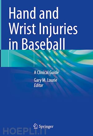 lourie gary m. (curatore) - hand and wrist injuries in baseball
