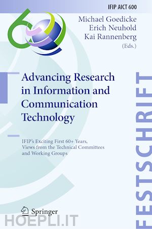 goedicke michael (curatore); neuhold erich (curatore); rannenberg kai (curatore) - advancing research in information and communication technology