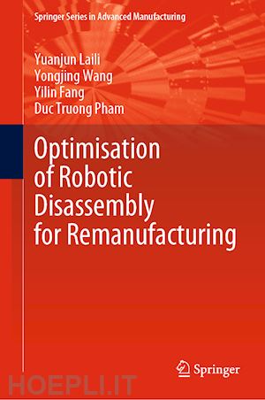 laili yuanjun; wang yongjing; fang yilin; pham duc truong - optimisation of robotic disassembly for remanufacturing