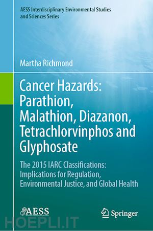 richmond martha - cancer hazards:  parathion, malathion, diazinon, tetrachlorvinphos and glyphosate