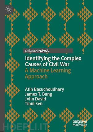 basuchoudhary atin; bang james t.; david john; sen tinni - identifying the complex causes of civil war
