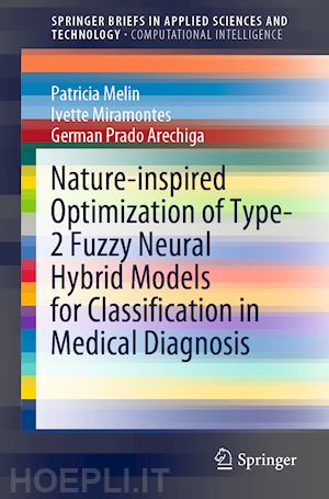 melin patricia; miramontes ivette; prado arechiga german - nature-inspired optimization of type-2 fuzzy neural hybrid models for classification in medical diagnosis