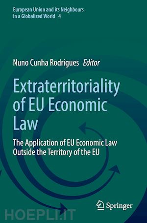 cunha rodrigues nuno (curatore) - extraterritoriality of eu economic law