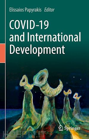 papyrakis elissaios (curatore) - covid-19 and international development