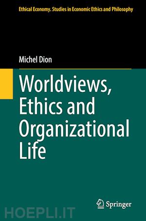 dion michel - worldviews, ethics and organizational life