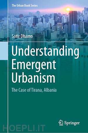 dhamo sotir - understanding emergent urbanism