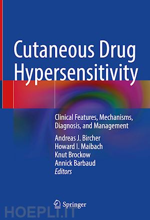 bircher andreas j. (curatore); maibach howard i. (curatore); brockow knut (curatore); barbaud annick (curatore) - cutaneous drug hypersensitivity