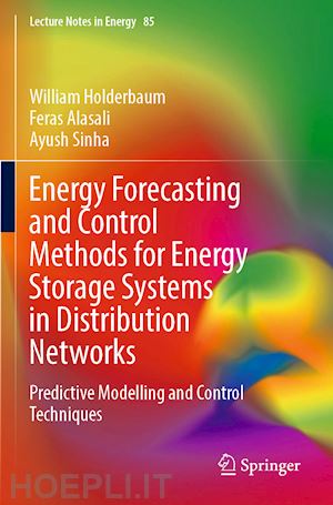 holderbaum william; alasali feras; sinha ayush - energy forecasting and control methods for energy storage systems in distribution networks