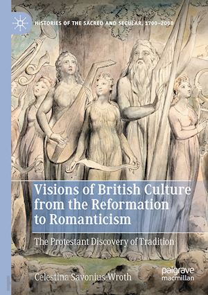 savonius-wroth celestina - visions of british culture from the reformation to romanticism