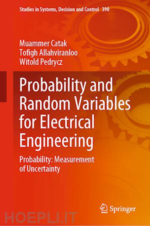 catak muammer; allahviranloo tofigh; pedrycz witold - probability and random variables for electrical engineering