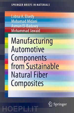 elseify lobna a.; midani mohamad; el-badawy ayman; jawaid mohammad - manufacturing automotive components from sustainable natural fiber composites