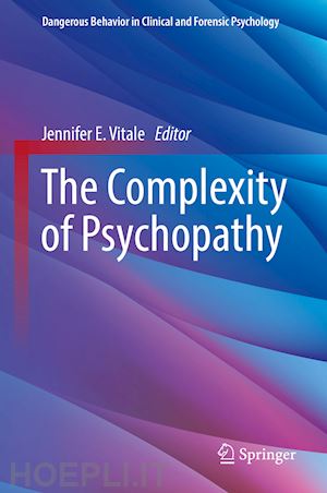 vitale jennifer e. (curatore) - the complexity of psychopathy