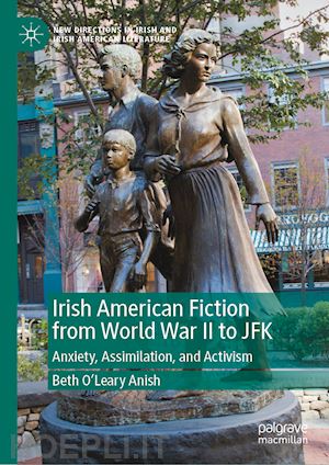 o’leary anish beth - irish american fiction from world war ii to jfk