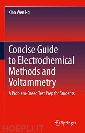 ng xian wen - concise guide to electrochemical methods and voltammetry