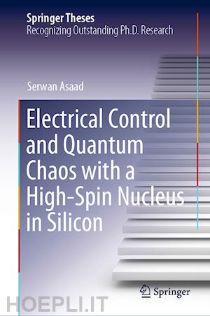 asaad serwan - electrical control and quantum chaos with a high-spin nucleus in silicon