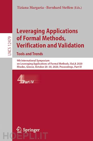 margaria tiziana (curatore); steffen bernhard (curatore) - leveraging applications of formal methods, verification and validation: tools and trends