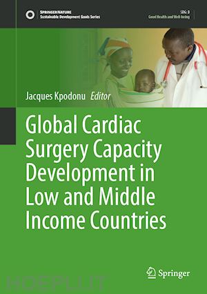 kpodonu jacques (curatore) - global cardiac surgery capacity development in low and middle income countries