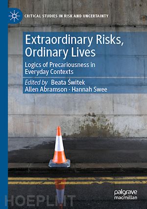 switek beata (curatore); abramson allen (curatore); swee hannah (curatore) - extraordinary risks, ordinary lives