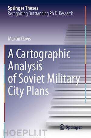davis martin - a cartographic analysis of soviet military city plans