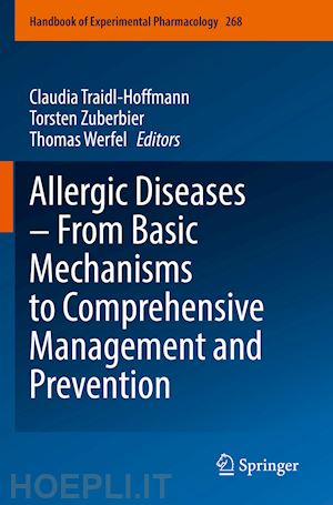 traidl-hoffmann claudia (curatore); zuberbier torsten (curatore); werfel thomas (curatore) - allergic diseases – from basic mechanisms to comprehensive management and prevention