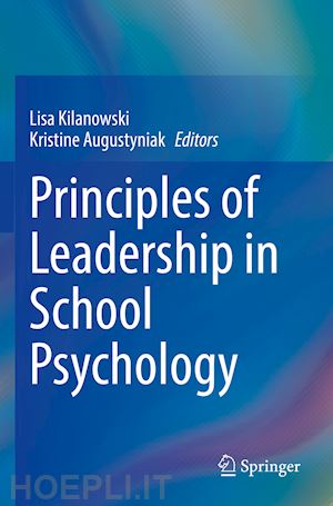 kilanowski lisa (curatore); augustyniak kristine (curatore) - principles of leadership in school psychology
