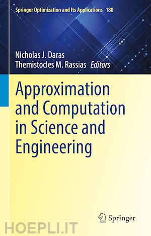 daras nicholas j. (curatore); rassias themistocles m. (curatore) - approximation and computation in science and engineering