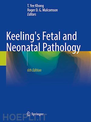 khong t. yee (curatore); malcomson roger d. g. (curatore) - keeling's fetal and neonatal pathology