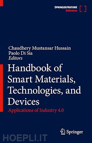 hussain chaudhery mustansar (curatore); di sia paolo (curatore) - handbook of smart materials, technologies, and devices