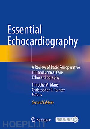 maus timothy m. (curatore); tainter christopher r. (curatore) - essential echocardiography