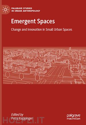 kuppinger petra (curatore) - emergent spaces