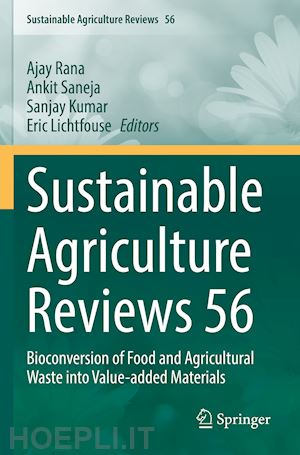 rana ajay (curatore); saneja ankit (curatore); kumar sanjay (curatore); lichtfouse eric (curatore) - sustainable agriculture reviews 56