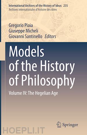 piaia gregorio (curatore); micheli giuseppe (curatore); santinello giovanni (curatore) - models of the history of philosophy