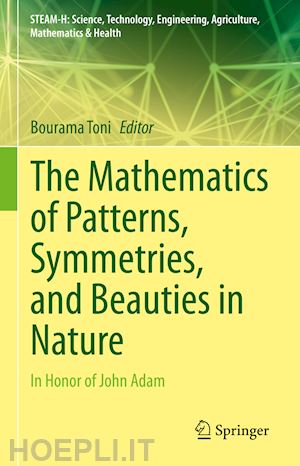 toni bourama (curatore) - the mathematics of patterns, symmetries, and beauties in nature