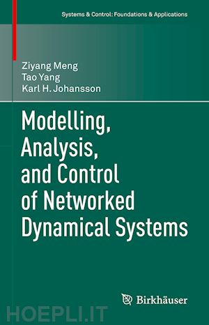 meng ziyang; yang tao; johansson karl h. - modelling, analysis, and control of networked dynamical systems