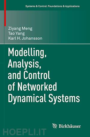 meng ziyang; yang tao; johansson karl h. - modelling, analysis, and control of networked dynamical systems