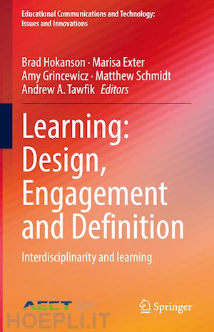 hokanson brad (curatore); exter marisa (curatore); grincewicz amy (curatore); schmidt matthew (curatore); tawfik andrew a. (curatore) - learning: design, engagement and definition