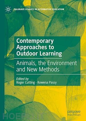 cutting roger (curatore); passy rowena (curatore) - contemporary approaches to outdoor learning