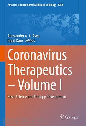 asea alexzander a. a. (curatore); kaur punit (curatore) - coronavirus therapeutics – volume i