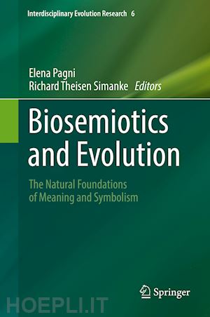 pagni elena (curatore); theisen simanke richard (curatore) - biosemiotics and evolution