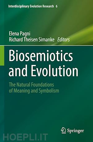 pagni elena (curatore); theisen simanke richard (curatore) - biosemiotics and evolution