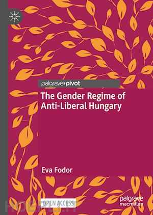 fodor eva - the gender regime of anti-liberal hungary