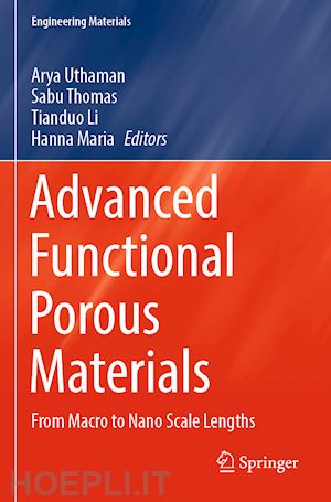 uthaman arya (curatore); thomas sabu (curatore); li tianduo (curatore); maria hanna (curatore) - advanced functional porous materials