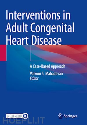 mahadevan vaikom s. (curatore) - interventions in adult congenital heart disease