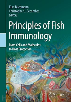 buchmann kurt (curatore); secombes christopher j. (curatore) - principles of fish immunology
