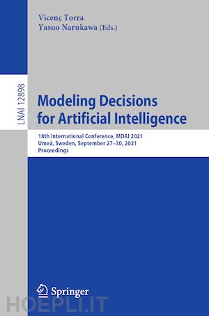 torra vicenç (curatore); narukawa yasuo (curatore) - modeling decisions for artificial intelligence